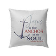 Jesus is the anchor of my soul Hebrews 6:19 Christian pillow - Christian pillow, Jesus pillow, Bible Pillow - Spreadstore