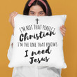 I am not that perfect Christian pillow - Christian pillow, Jesus pillow, Bible Pillow - Spreadstore