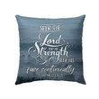 Seek the Lord and his strength 1 Chronicles 16:11 Christian pillow - Christian pillow, Jesus pillow, Bible Pillow - Spreadstore