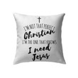 I am not that perfect Christian pillow - Christian pillow, Jesus pillow, Bible Pillow - Spreadstore
