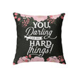 You, Darling, can do hard things Christian pillow - Christian pillow, Jesus pillow, Bible Pillow - Spreadstore