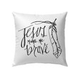 Jesus makes me brave Christian pillow - Christian pillow, Jesus pillow, Bible Pillow - Spreadstore