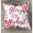 Glory in the highest Christian pillow - Christian pillow, Jesus pillow, Bible Pillow - Spreadstore