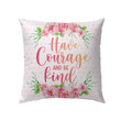 Have courage and be kind Christian pillow - Christian pillow, Jesus pillow, Bible Pillow - Spreadstore