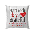 Start each day with grateful heart Christian pillow - Christian pillow, Jesus pillow, Bible Pillow - Spreadstore