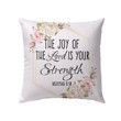 The joy of the Lord is your strength ?Nehemiah 8:10 Bible verse pillow - Christian pillow, Jesus pillow, Bible Pillow - Spreadstore