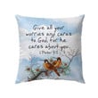 Give all your worries and cares to God 1 Peter 5:7 Bible verse pillow - Christian pillow, Jesus pillow, Bible Pillow - Spreadstore