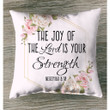 The joy of the Lord is your strength ?Nehemiah 8:10 Bible verse pillow - Christian pillow, Jesus pillow, Bible Pillow - Spreadstore