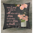 Psalm 145:18 The Lord is near to all who call on him Bible verse pillow - Christian pillow, Jesus pillow, Bible Pillow - Spreadstore