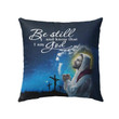 Be still and know that I am God Psalm 46:10 Christian pillow - Christian pillow, Jesus pillow, Bible Pillow - Spreadstore