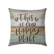 This is our happy place Christian pillow - Christian pillow, Jesus pillow, Bible Pillow - Spreadstore