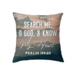 Search me, O God, and know my heart Psalm139:23 Bible verse pillow - Christian pillow, Jesus pillow, Bible Pillow - Spreadstore