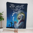 Be still and know that I am God Psalm 46:10 Christian blanket - Gossvibes
