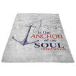 Jesus is the anchor of my soul Hebrews 6:19 Christian blanket - Gossvibes