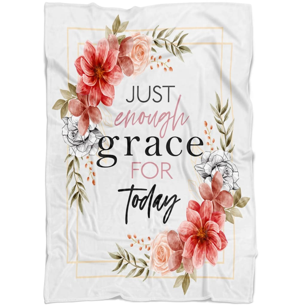 Just enough grace for today Christian blanket - Gossvibes