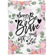 Always be brave with your life Christian blanket - Gossvibes