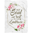 My soul will rest in your embrace Christian blanket - Gossvibes