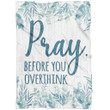 Pray before you overthink Christian blanket - Gossvibes