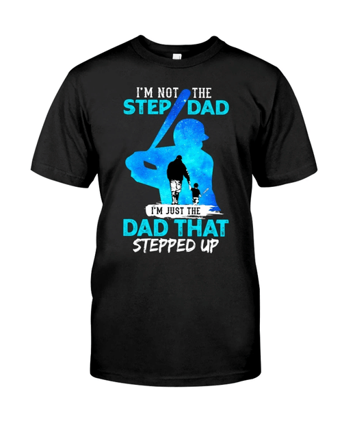 Baseball Shirt, Father's Day Gift, Gifts For Dad, Baseball Dad, I'm Not The Step Dad T-Shirt KM0306 - spreadstores