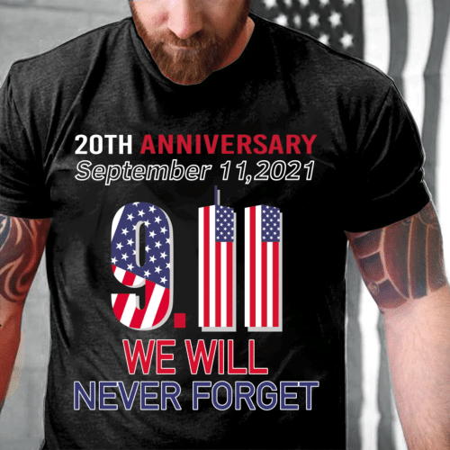 11th Of September Shirt, Patriots Day Gift, We Will Never Forget September Patriot Day 20th Anniversary T-Shirt - spreadstores
