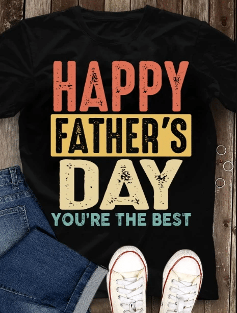 Best Gift For Father's Day Gift, Gift For Dad, Happy Father's Day You're The Best Unisex T-Shirt - spreadstores