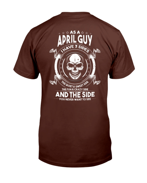 As A April Guy I Have 3 Sides The Quiet & Sweet Side T-Shirt - spreadstores