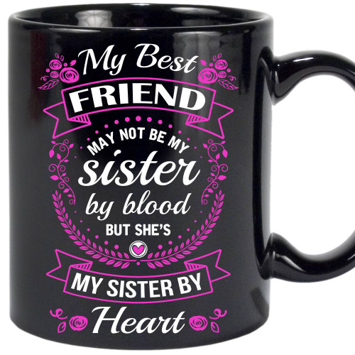 Bestfriend Gift Mug, Gift For Sister, Birthday Gift For Sister, My Best Friend May Not Be My Sister Mug - spreadstores