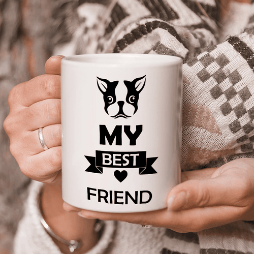Boston Terrier Mug, Love Pet Gifts, Dog Lovers Mug, Boston Terrier You Are My Best Friend Mug - spreadstores