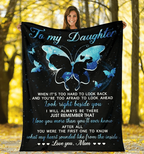 Blue Butterflies Daughter Blanket, Gift For Daughter, To My Daughter When It's Too Hard To Look Back Fleece Blanket - spreadstores