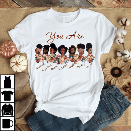 Black Girl Magic Shirt, Black Girls You Are Amazing Important Special Loved Graphic T-Shirt - spreadstores