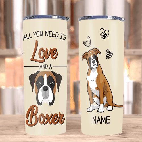 Custom Tumblers, Boxer Dog Tumblers, Gifts For Dog Lover, All You Need Is Love And A Boxer Skinny Tumbler - spreadstores