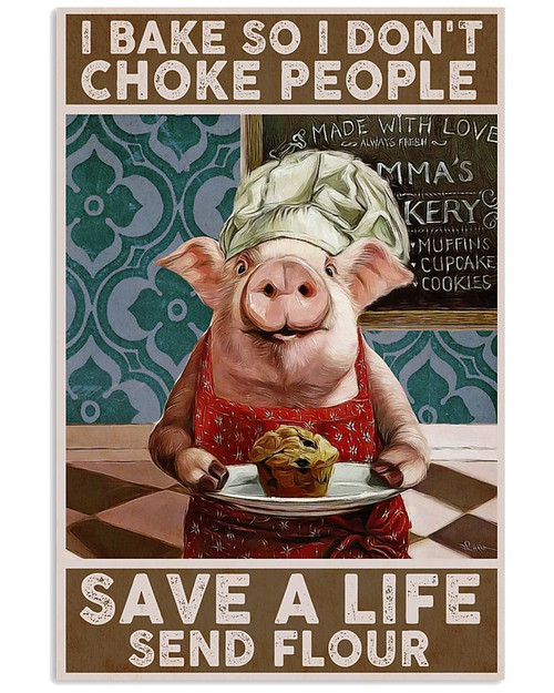 Baking Wall Art I Bake So I Don't Choke People Save A Life Send Flour, Love Baking Canvas - spreadstores