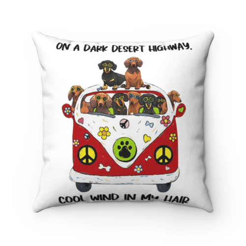 Dachshund Dog Pillow, On A Dark Desert Highway Cool Wind In My Hair Dachshund Dog Hippie Pillow - spreadstores