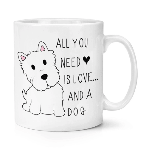 All You Need Is Love And A Dog Mug. Gift For Dog's Lovers, Westie Dog Mug, Cute Animal Gift - spreadstores