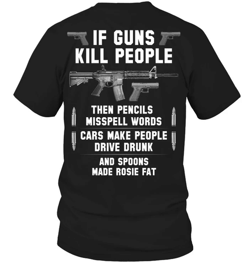 Dad Shirt, Gun T-Shirt, If Gun Kill People The Pencils Misspell Words T-Shirt KM1406 - spreadstores