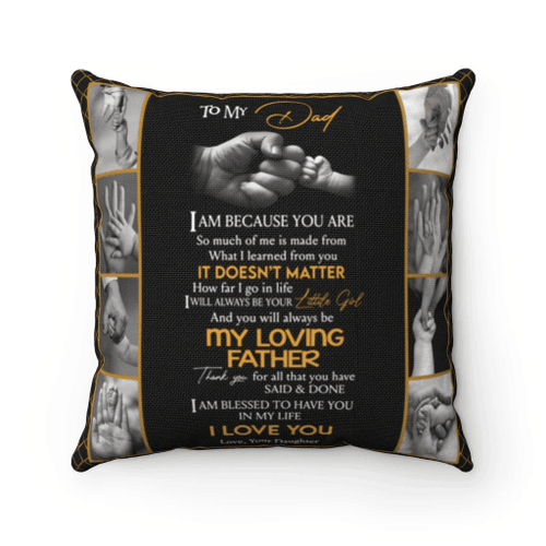 Dad Pillow, Father's Day Gift Ideas, Daughter And Dad, To My Dad I Am Because You Are Hand In Hand Pillow - spreadstores