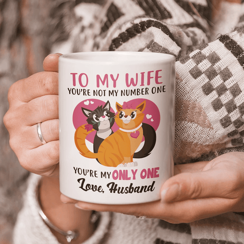 Couple Cat Mug, Gift For Wife, Valentine's Gift Ideas, To My Wife You're Not My Number One, You Are My Only One Mug - spreadstores
