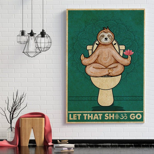 Cute Sloth Canvas, Sloth Let That Shit Go Zen, Yoga Funny Toilet Canvas - spreadstores
