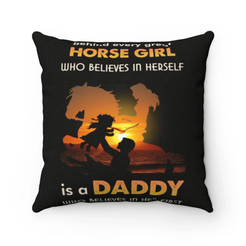 Dad Pillow, Father's Day Gift For Dad, Who Believes In Herself Is A Daddy Who Believed In Her First Horse Spun Pillow - spreadstores