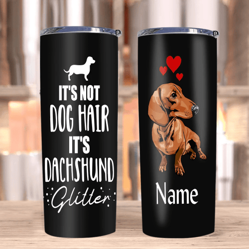 Custom Tumblers, Dachshund Dog Tumblers, Gifts For Dog Lover, It's Not Dog Hair Skinny Tumbler - spreadstores