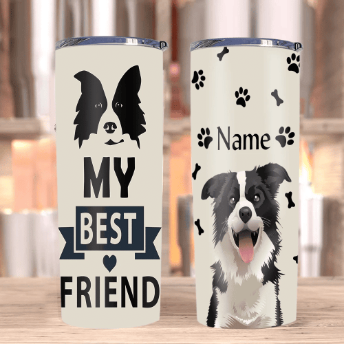 Custom Tumblers, Border Collie Dog Tumblers, Gifts For Dog Lover, My Best Friend Skinny Tumbler - spreadstores