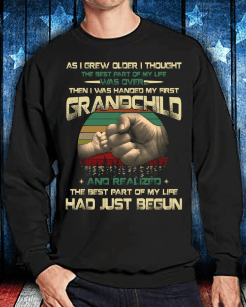 Father's Day Gift, Gift For Grandpa, Grandchild - The Best Part Of My Life Had Just Begun Sweatshirt - Spreadstores