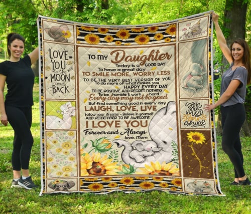 Daughter Blanket, To My Daughter Blanket, Today Is A Good Day To Have A Great Day Elephant Quilt Blanket - Spreadstores