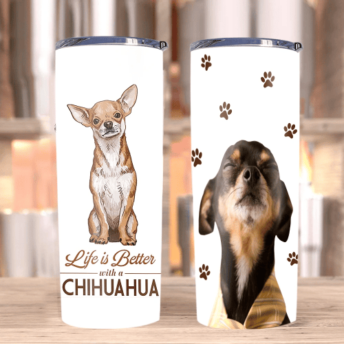 Dog Tumblers, Chihuahua Tumbler, Gift For Dog Lover, Life Is Better With A Chihuahua Tumbler - Spreadstores