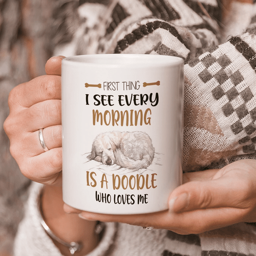 Doodle Dog Coffee Mug, Dog Lovers Gifts, First Thing I See Every Morning Is A Doodle Who Loves Me Mug - Spreadstores