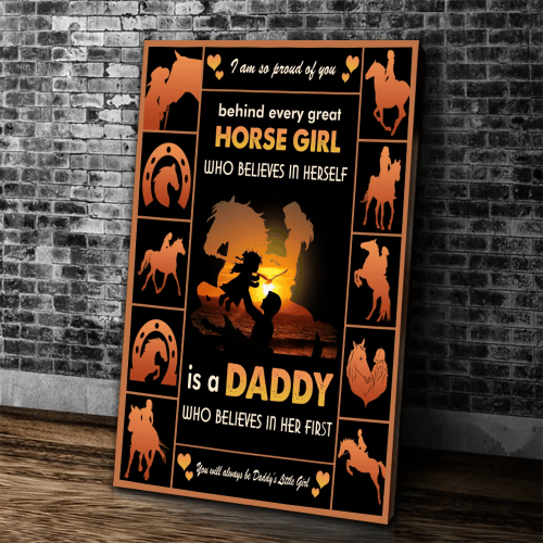 Father's Day Gift For Dad, Behind Every Great Horse Girl Who Believes In Herself Is A Daddy Canvas - Spreadstores