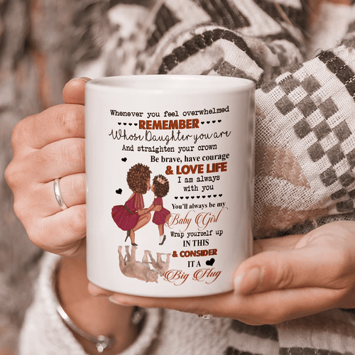 Daughter Mug, Gift For Daughter, To My Daughter Whenever You Feel Overwhelmed Remember Black Girl Mug - Spreadstores