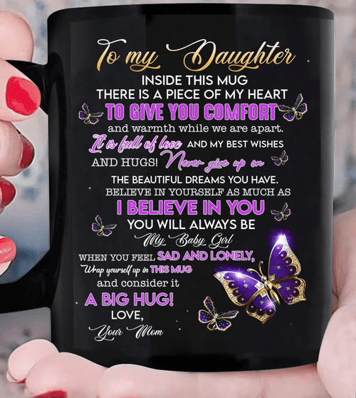 Daughter Mug, Gift For Daughter, To My Daughter Inside This Mug There Is A Piece Of My Heart Butterfly Mug - Spreadstores