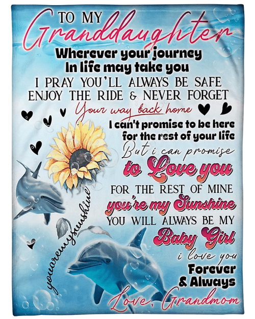 Dolphin Granddaughter Blanket Wherever Your Journey In Life May Take You Fleece Blanket, Gift For Your Beloved Granddaughter - Spreadstores