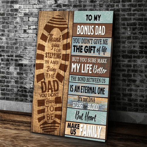 Father's Day Gift Ideas, Bonus Dad Canvas, Gift For Bonus Dad, To My Bonus Dad Thank You For Stepping Canvas - Spreadstores